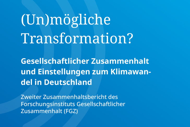 Wie steht´s in Deutschland um den gesellschaftlichen Zusammenhalt beim Klimaschutz? Das FGZ hat die Situation in einem umfassenden Bericht eingehend analysiert – mit überraschenden Ergebnissen.