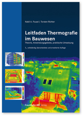 Buchdeckel mit Wärmebildern von Gebäuden und dem Titel "Leitfaden Thermografie im Bauwesen. - © Bild: Fraunhofer IRB Verlag